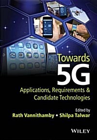 Towards 5g: Applications, Requirements and Candidate Technologies (Hardcover)