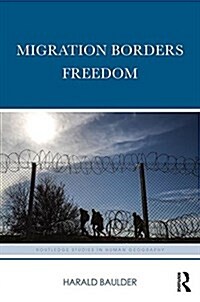 Migration Borders Freedom (Hardcover)