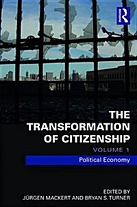 The Transformation of Citizenship, Volume 1 : Political Economy (Hardcover)