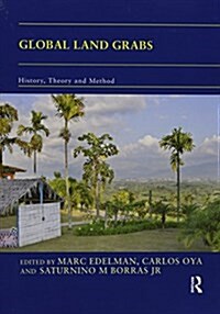 Global Land Grabs : History, Theory and Method (Paperback)