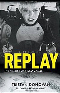 Replay: The History of Video Games (Paperback)