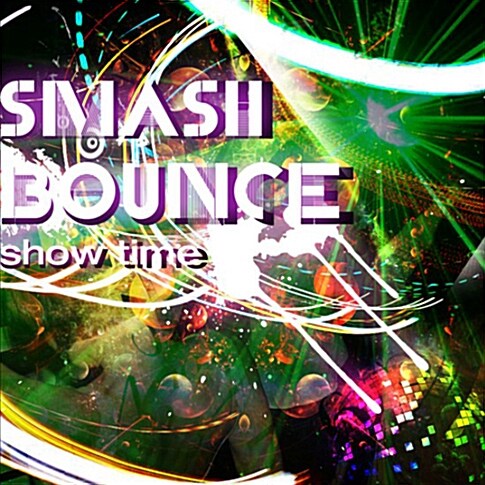 스매쉬바운스 (Smash Bounce) - Show Time