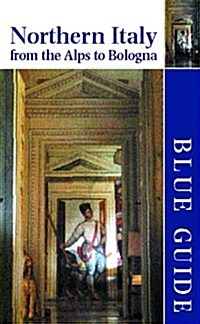 Northern Italy: From the Alps to Bologna (Blue Guide Northern Italy) (Paperback, 11th)