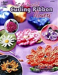 Fast & Fanciful Curling Ribbon Flowers (Crochet) (Annies Attic #875526) (Paperback)