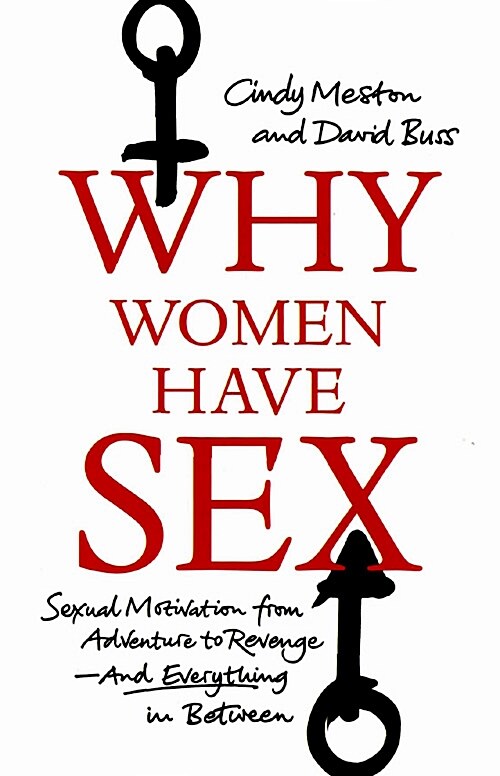 Why Women Have Sex : Understanding Sexual Motivation from Adventure to Revenge (and Everything in Between) (Paperback)