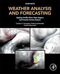 Weather Analysis and Forecasting: Applying Satellite Water Vapor Imagery and Potential Vorticity Analysis (Paperback, 2)
