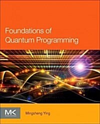 Foundations of Quantum Programming (Paperback)