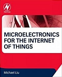 Microelectronics for the Internet of Things (Paperback)