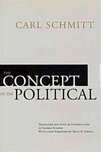 The Concept of the Political (Paperback, Reprint)