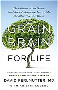 The Grain Brain Whole Life Plan: Boost Brain Performance, Lose Weight, and Achieve Optimal Health (Hardcover)