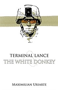 The White Donkey: Terminal Lance (Hardcover)
