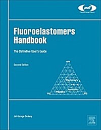 Fluoroelastomers Handbook: The Definitive Users Guide (Hardcover, 2)