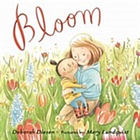 Bloom: An Ode to Spring (Hardcover)