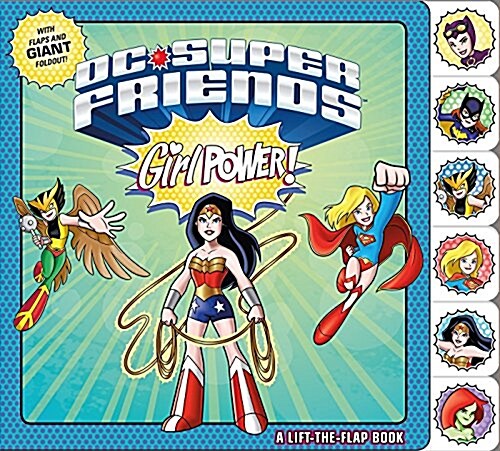 DC Super Friends: Girl Power!: A Lift-The-Flap Book (Board Books)