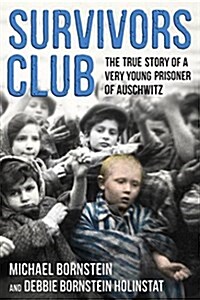 Survivors Club: The True Story of a Very Young Prisoner of Auschwitz (Hardcover)