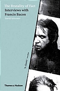 Interviews with Francis Bacon : The Brutality of Fact (Paperback, Third edition)
