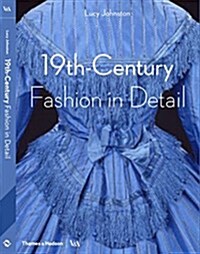 19th-Century Fashion in Detail (Victoria and Albert Museum) (Paperback)
