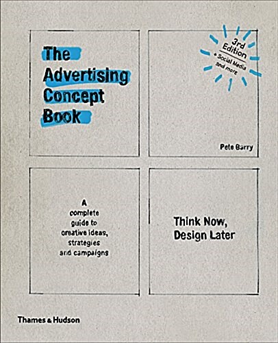 Advertising Concept Book 3e : Think Now, Design Later (Paperback, 3rd ed.)