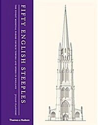 Fifty English Steeples : The Finest Medieval Parish Church Towers and Spires in England (Hardcover)