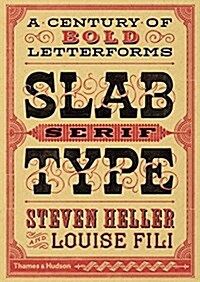 Slab Serif Type : A Century of Bold Letterforms (Paperback)