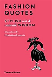 Fashion Quotes : Stylish Wit & Catwalk Wisdom (Hardcover)