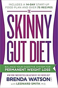 The Skinny Gut Diet: Balance Your Digestive System for Permanent Weight Loss (Paperback)