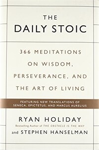 The Daily Stoic: 366 Meditations on Wisdom, Perseverance, and the Art of Living (Hardcover)