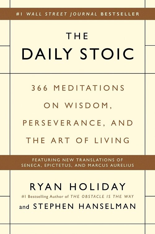 The Daily Stoic: 366 Meditations on Wisdom, Perseverance, and the Art of Living (Hardcover)