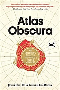 [중고] Atlas Obscura: An Explorers Guide to the Worlds Hidden Wonders (Hardcover)