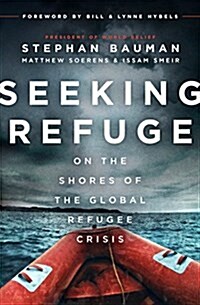 Seeking Refuge: On the Shores of the Global Refugee Crisis (Paperback)