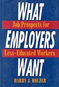 What Employers Want (Hardcover)
