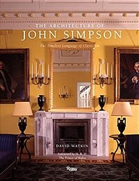 (The) architecture of John Simpson : the timeless language of classicism