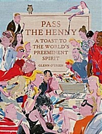 Hennessy: A Toast to the Worlds Preeminent Spirit (Hardcover)