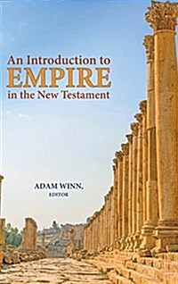 An Introduction to Empire in the New Testament (Hardcover)