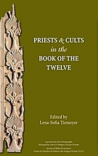 Priests and Cults in the Book of the Twelve (Hardcover)