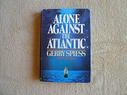 Alone Against the Atlantic (Hardcover, 1st)