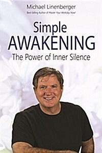 Simple Awakening: The Power of Inner Silence (Paperback)