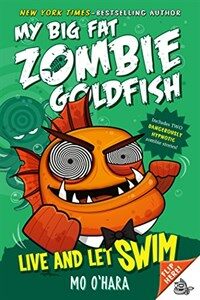 Live and Let Swim: My Big Fat Zombie Goldfish (Paperback)