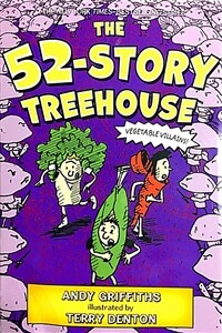 The 52-Story Treehouse: Vegetable Villains! (Paperback)