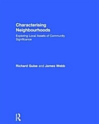 Characterising Neighbourhoods : Exploring Local Assets of Community Significance (Hardcover)