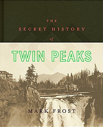 The Secret History of Twin Peaks (Hardcover)