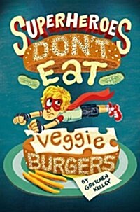 Superheroes Dont Eat Veggie Burgers (Paperback)