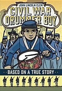 John Lincoln Clem: Civil War Drummer Boy (Paperback)