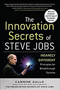The Innovation Secrets of Steve Jobs: Insanely Different Principles for Breakthrough Success (Paperback)