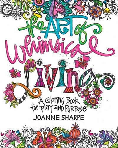 The Art of Whimsical Living: A Coloring Book for Play and Purpose (Paperback)