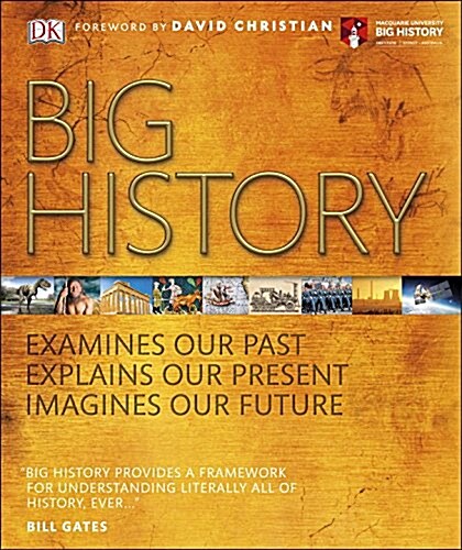 Big History: Examines Our Past, Explains Our Present, Imagines Our Future (Hardcover)
