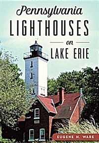 Pennsylvania Lighthouses on Lake Erie (Paperback)