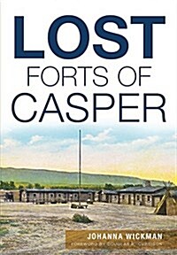 Lost Forts of Casper (Paperback)