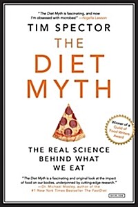 The Diet Myth: Why the Secret to Health and Weight Loss Is Already in Your Gut (Paperback)