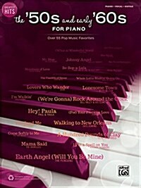Greatest Hits -- The 50s and Early 60s for Piano: Over 50 Pop Music Favorites (Piano/Vocal/Guitar) (Paperback)